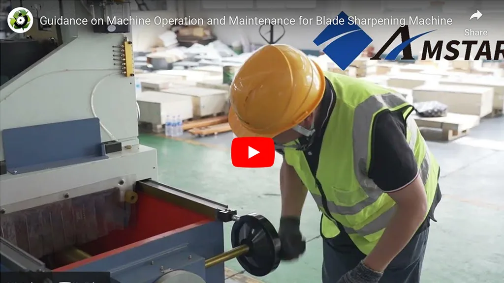 Guidance on Machine Operation and Maintenance for Blades Sharpener