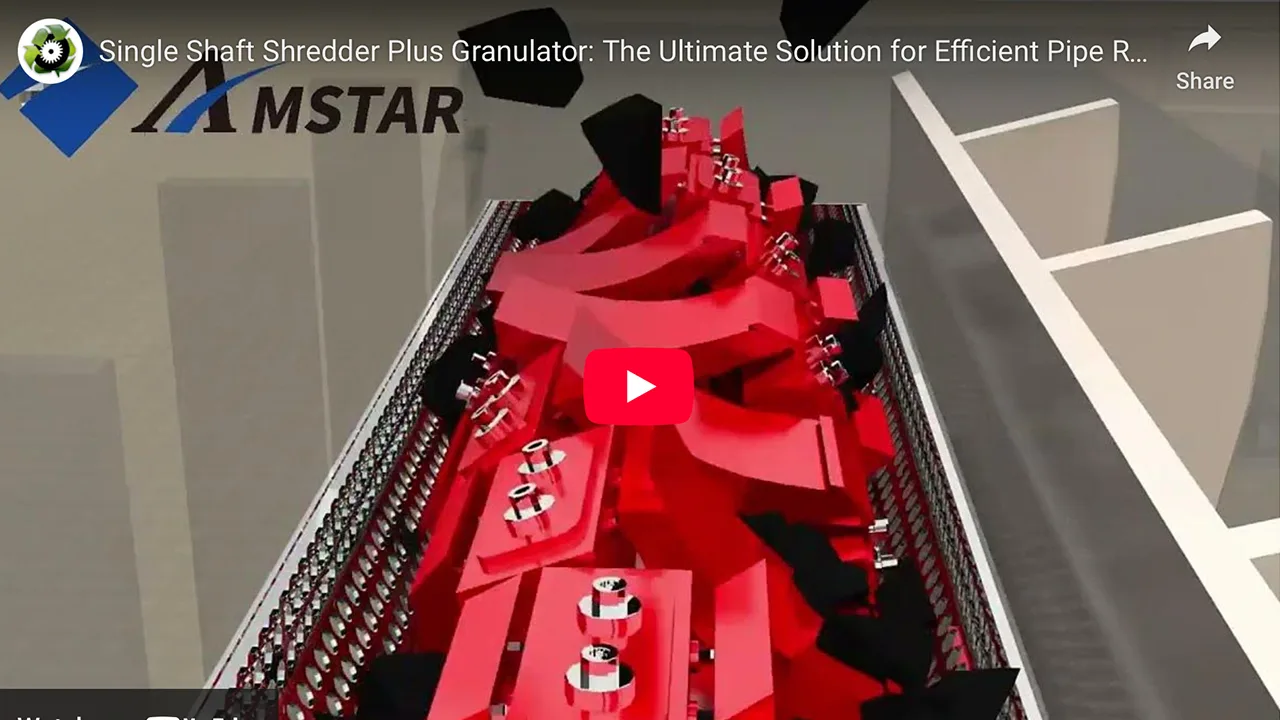 Single Shaft Shredder Plus Granulator: The Ultimate Solution for Efficient Pipe Recycling
