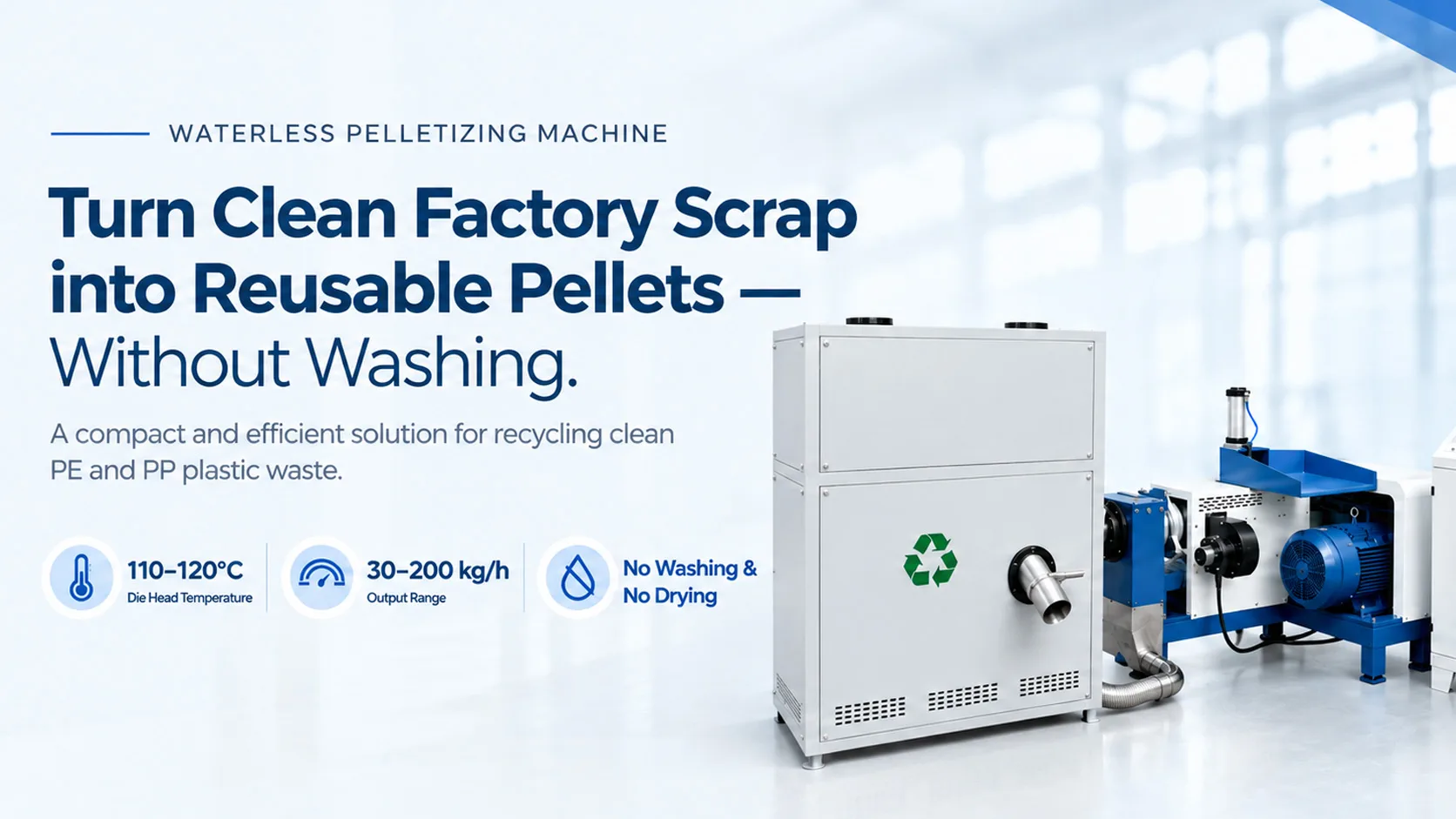 Waterless Pelletizing: A Smarter Choice for Clean Plastic Scrap